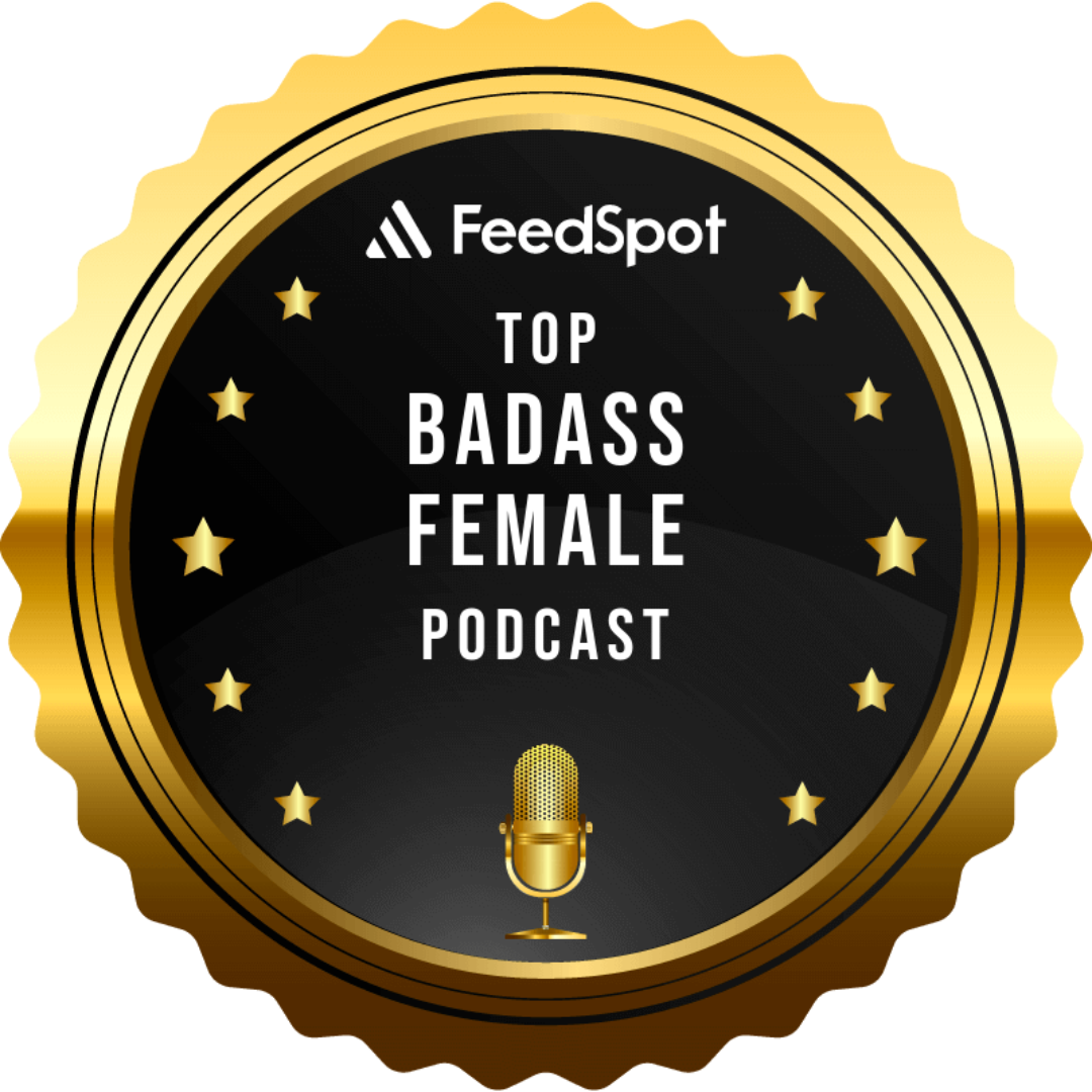 FeedSpot Top Badass Female Podcast Badge